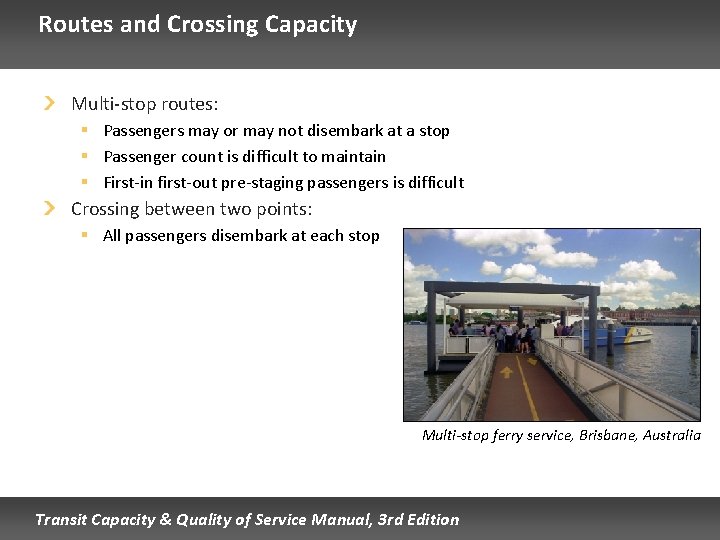 Routes and Crossing Capacity Multi-stop routes: § Passengers may or may not disembark at Routes and Crossing Capacity Multi-stop routes: § Passengers may or may not disembark at