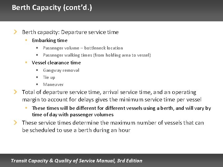 Berth Capacity (cont’d. ) Berth capacity: Departure service time § Embarking time § Passenger Berth Capacity (cont’d. ) Berth capacity: Departure service time § Embarking time § Passenger