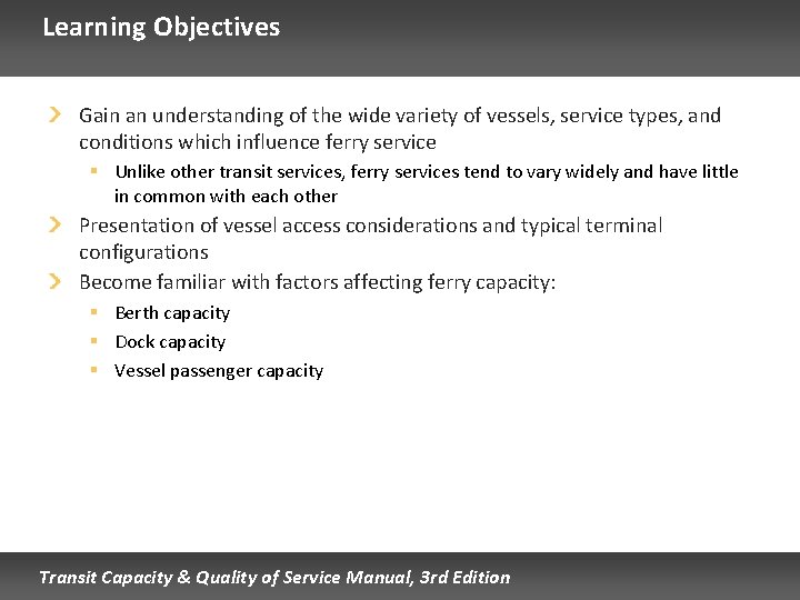 Learning Objectives Gain an understanding of the wide variety of vessels, service types, and Learning Objectives Gain an understanding of the wide variety of vessels, service types, and