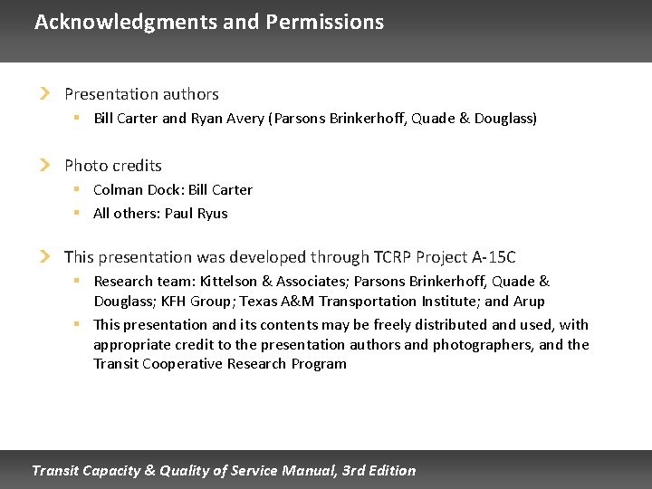 Acknowledgments and Permissions Presentation authors § Bill Carter and Ryan Avery (Parsons Brinkerhoff, Quade Acknowledgments and Permissions Presentation authors § Bill Carter and Ryan Avery (Parsons Brinkerhoff, Quade