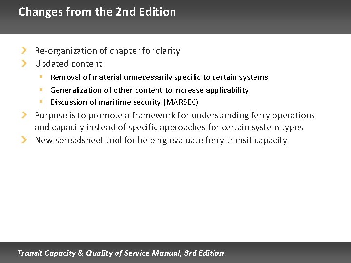 Changes from the 2 nd Edition Re-organization of chapter for clarity Updated content § Changes from the 2 nd Edition Re-organization of chapter for clarity Updated content §