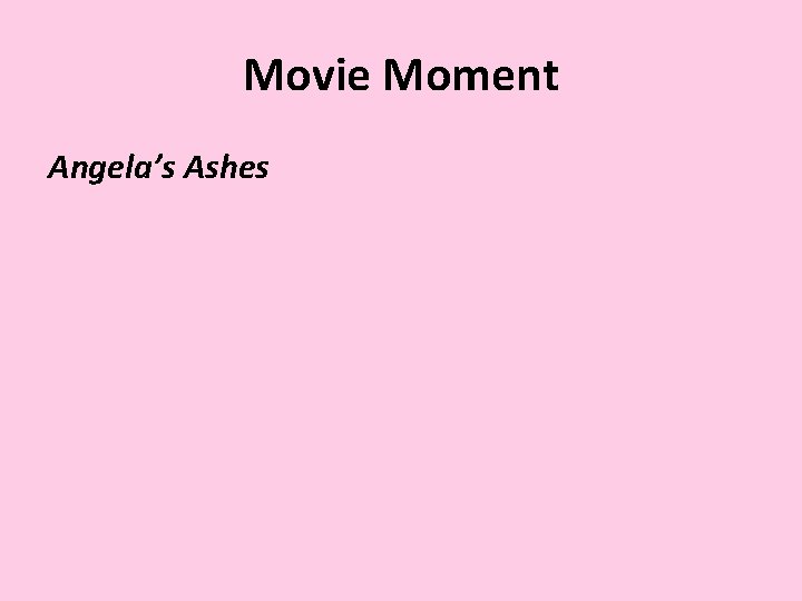 Movie Moment Angela’s Ashes 