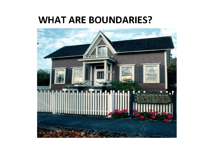 WHAT ARE BOUNDARIES? 