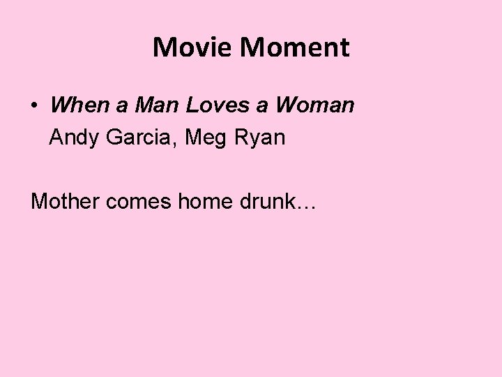 Movie Moment • When a Man Loves a Woman Andy Garcia, Meg Ryan Mother