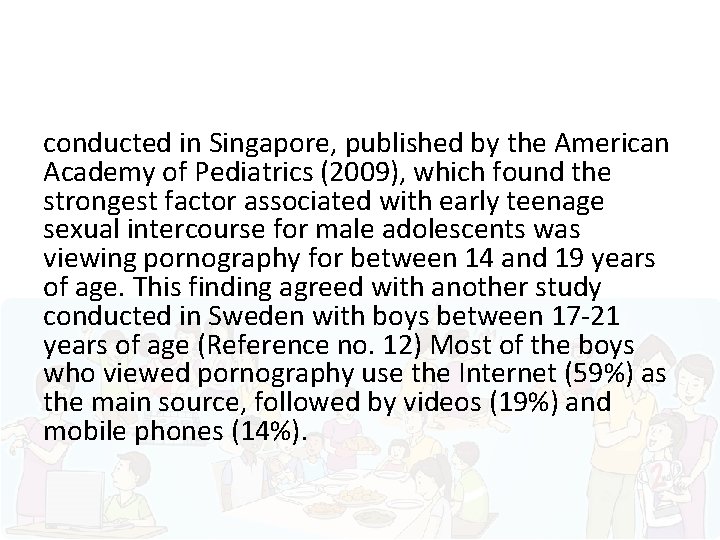 conducted in Singapore, published by the American Academy of Pediatrics (2009), which found the