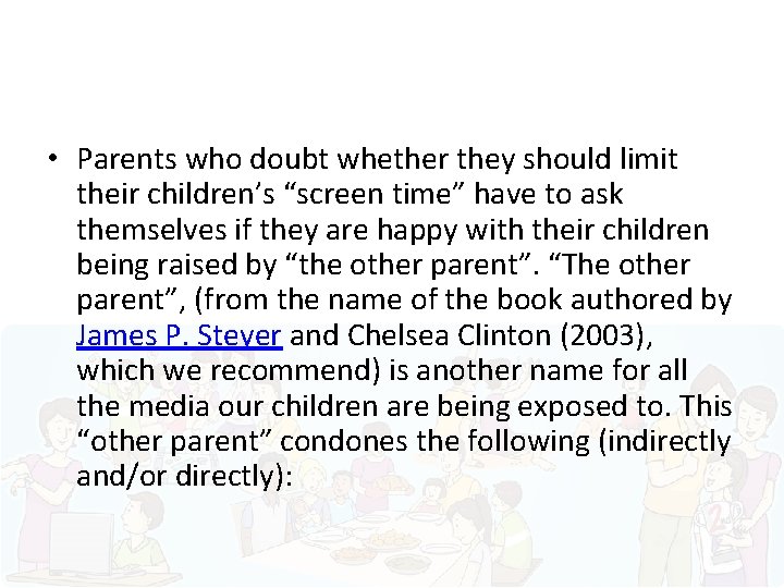  • Parents who doubt whether they should limit their children’s “screen time” have