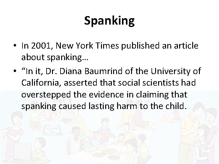 Spanking • In 2001, New York Times published an article about spanking… • “In