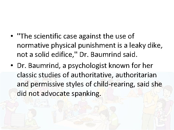  • ''The scientific case against the use of normative physical punishment is a