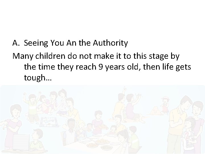 A. Seeing You An the Authority Many children do not make it to this