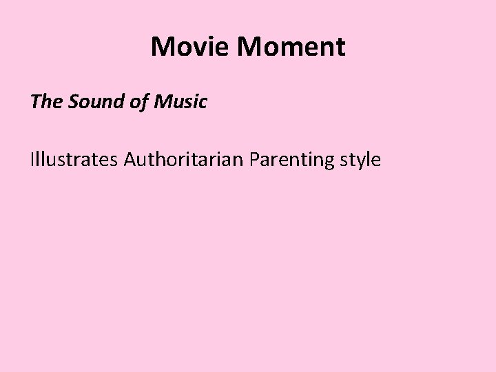 Movie Moment The Sound of Music Illustrates Authoritarian Parenting style 