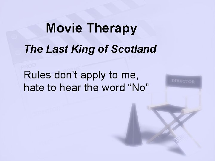 Movie Therapy The Last King of Scotland Rules don’t apply to me, hate to