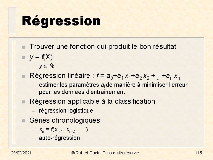 Régression n n Trouver une fonction qui produit le bon résultat y = f(X)