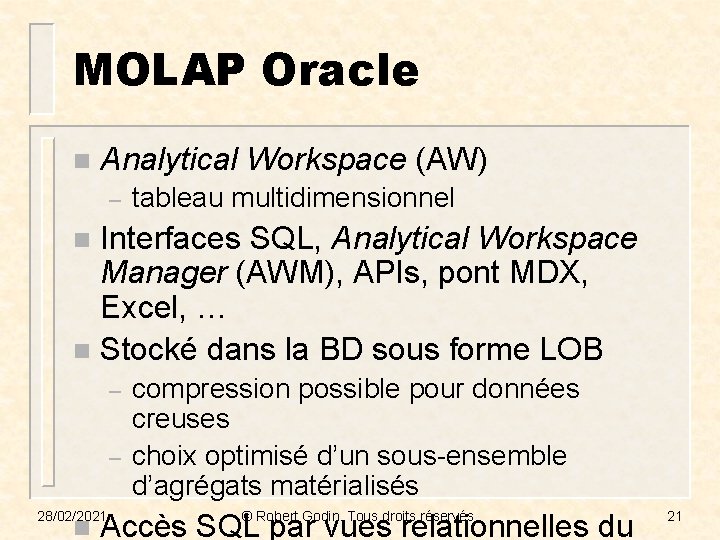 MOLAP Oracle n Analytical Workspace (AW) – tableau multidimensionnel Interfaces SQL, Analytical Workspace Manager