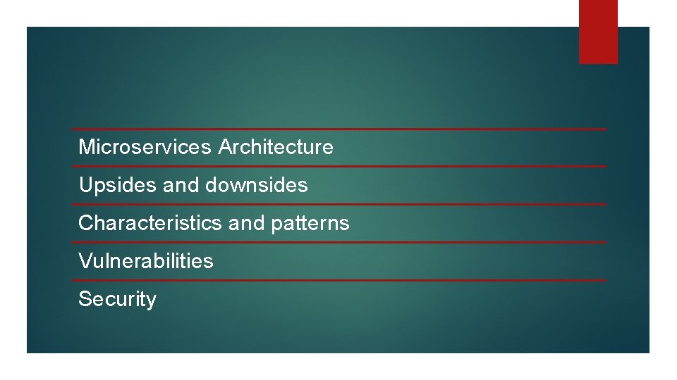 Microservices Architecture Upsides and downsides Characteristics and patterns Vulnerabilities Security 