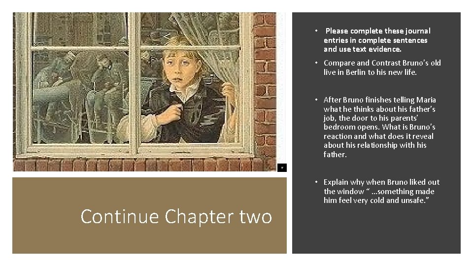 • Please complete these journal entries in complete sentences and use text evidence. • Please complete these journal entries in complete sentences and use text evidence.