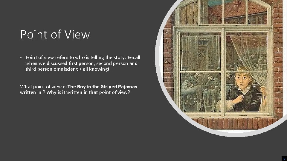 Point of View • Point of view refers to who is telling the story. Point of View • Point of view refers to who is telling the story.
