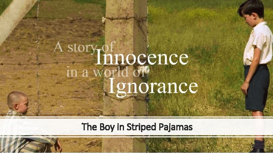 The Boy in Striped Pajamas The Boy in Striped Pajamas