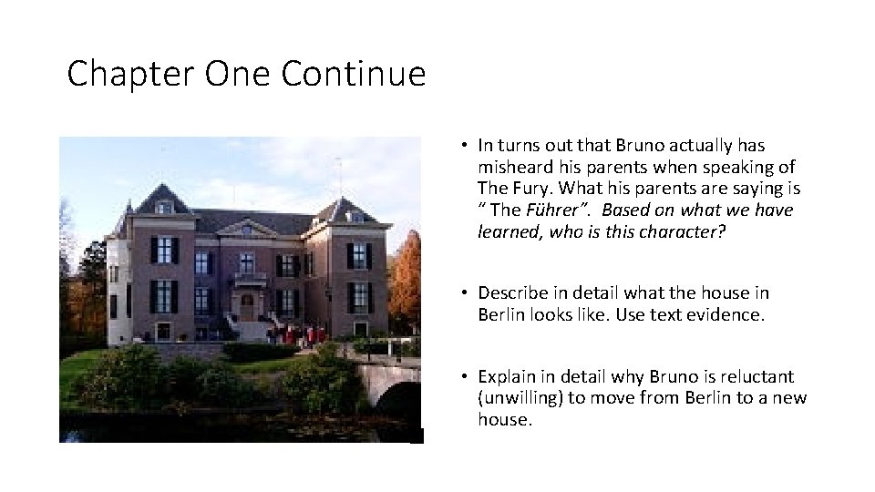Chapter One Continue • In turns out that Bruno actually has misheard his parents Chapter One Continue • In turns out that Bruno actually has misheard his parents