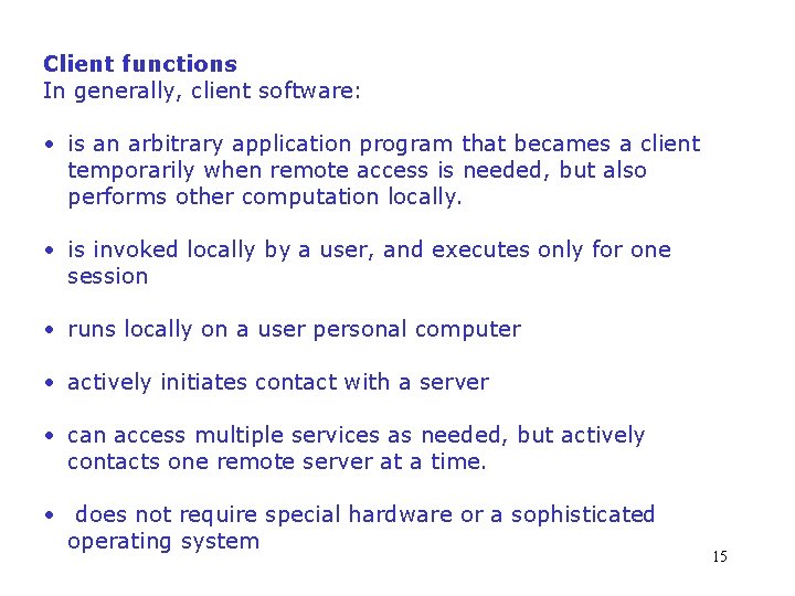 Client functions In generally, client software: • is an arbitrary application program that becames Client functions In generally, client software: • is an arbitrary application program that becames
