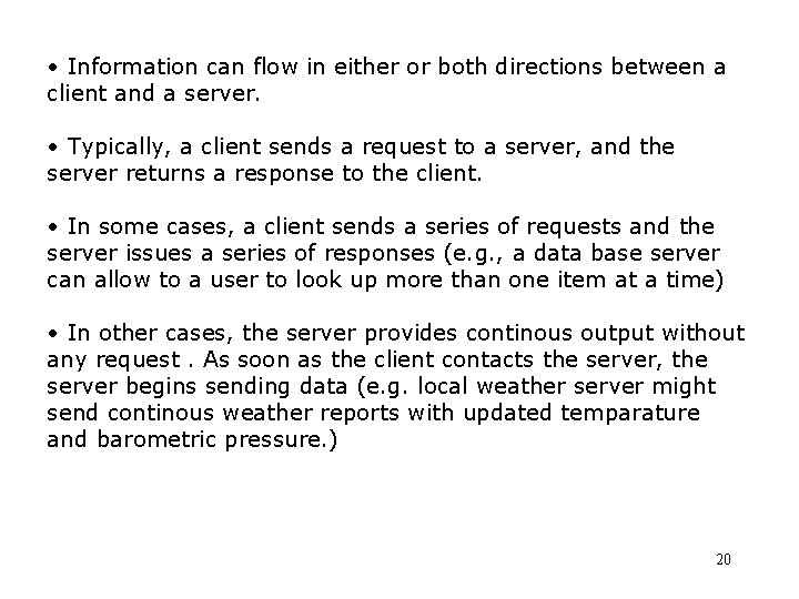 • Information can flow in either or both directions between a client and • Information can flow in either or both directions between a client and