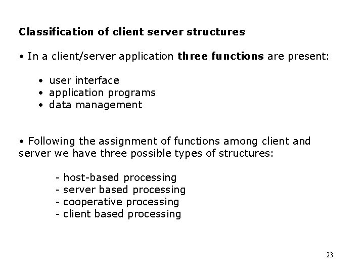 Classification of client server structures • In a client/server application three functions are present: Classification of client server structures • In a client/server application three functions are present: