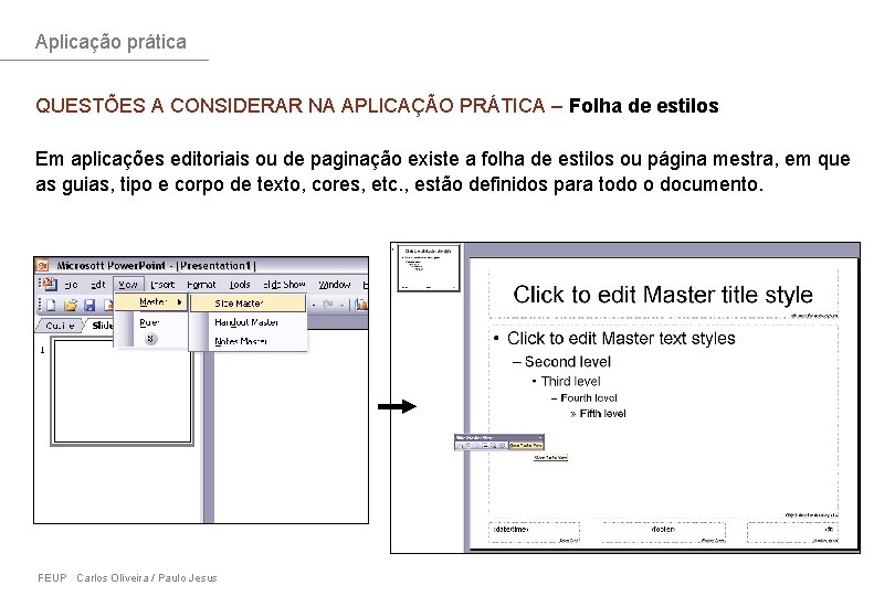 Aplicação prática QUESTÕES A CONSIDERAR NA APLICAÇÃO PRÁTICA – Folha de estilos Em aplicações