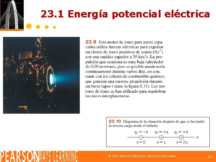 23. 1 Energía potencial eléctrica © 2013 Pearson Educación. Derechos reservados. 16 