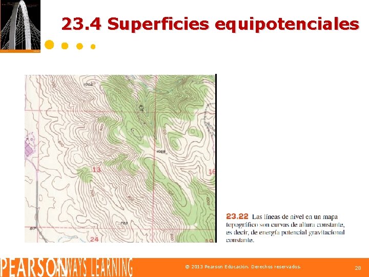 23. 4 Superficies equipotenciales © 2013 Pearson Educación. Derechos reservados. 28 