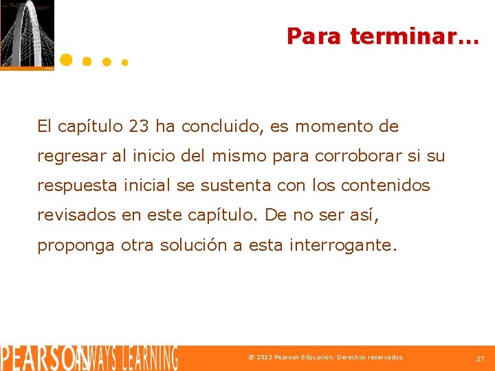 Para terminar… El capítulo 23 ha concluido, es momento de regresar al inicio del