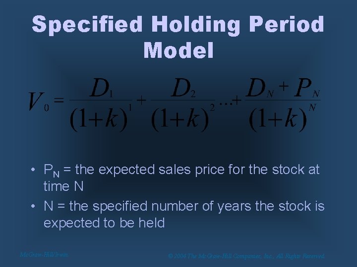 Specified Holding Period Model • PN = the expected sales price for the stock
