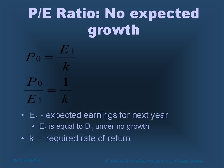 P/E Ratio: No expected growth • E 1 - expected earnings for next year