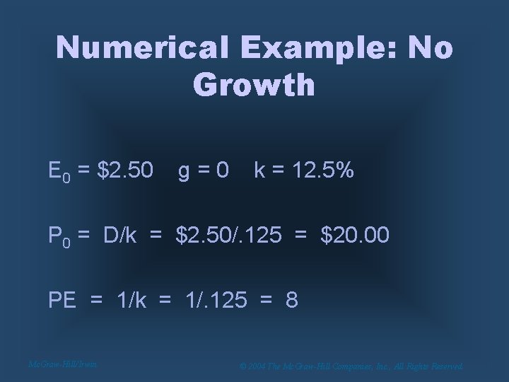 Numerical Example: No Growth E 0 = $2. 50 g=0 k = 12. 5%