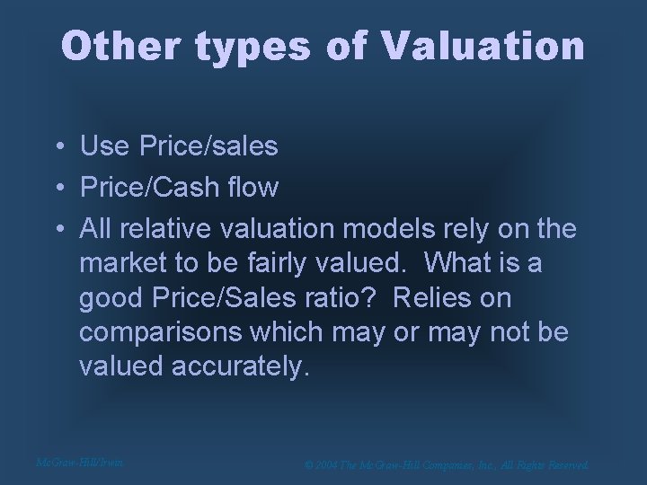 Other types of Valuation • Use Price/sales • Price/Cash flow • All relative valuation