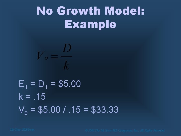 No Growth Model: Example E 1 = D 1 = $5. 00 k =.