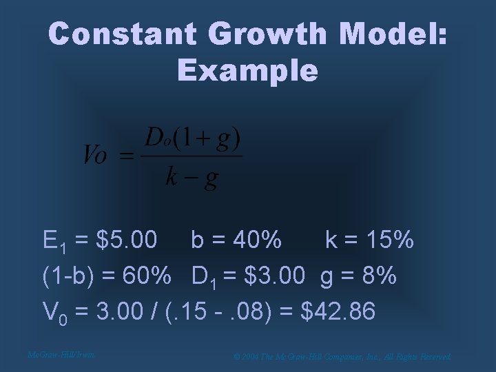 Constant Growth Model: Example E 1 = $5. 00 b = 40% k =