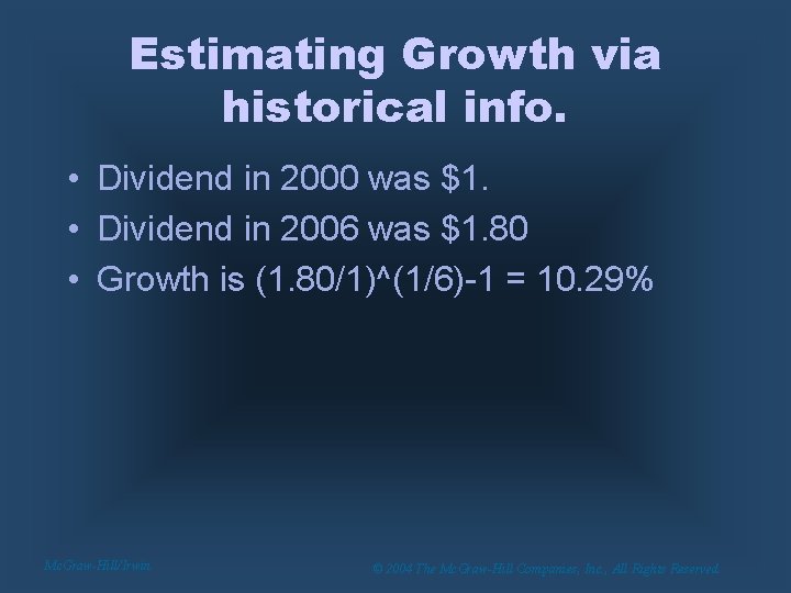 Estimating Growth via historical info. • Dividend in 2000 was $1. • Dividend in
