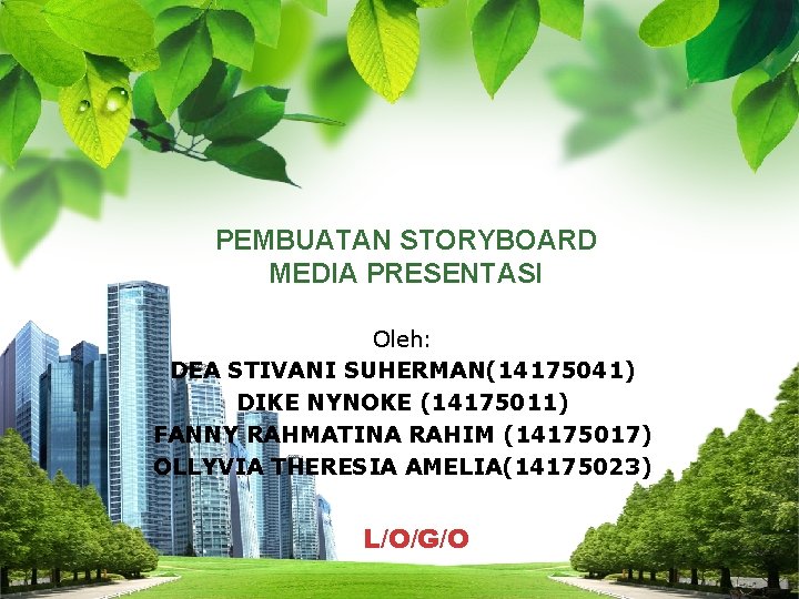 PEMBUATAN STORYBOARD MEDIA PRESENTASI Oleh: DEA STIVANI SUHERMAN(14175041) DIKE NYNOKE (14175011) FANNY RAHMATINA RAHIM