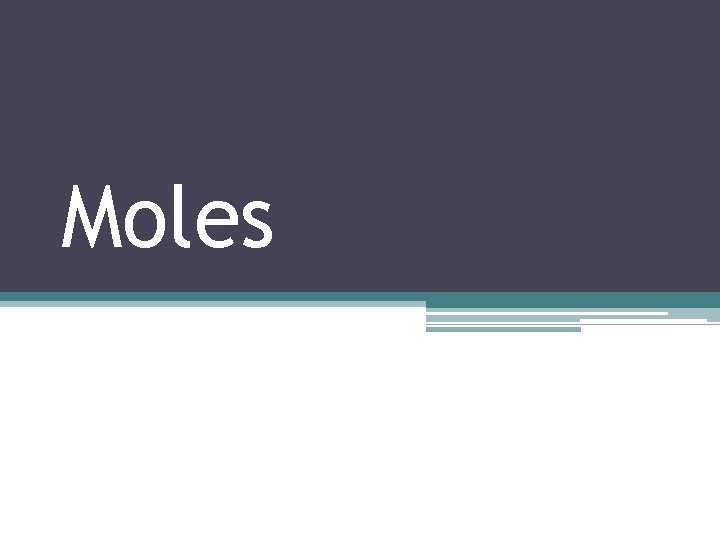 Moles 