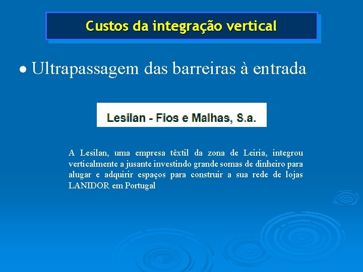 Custos da integração vertical · Ultrapassagem das barreiras à entrada A Lesilan, uma empresa