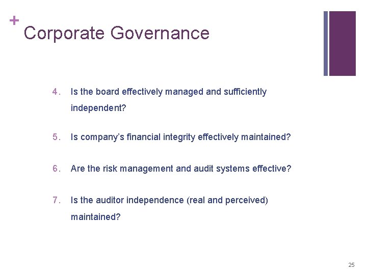 + Corporate Governance 4. Is the board effectively managed and sufficiently independent? 5. Is + Corporate Governance 4. Is the board effectively managed and sufficiently independent? 5. Is