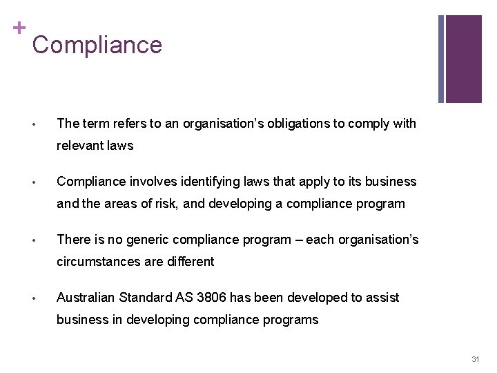 + Compliance • The term refers to an organisation’s obligations to comply with relevant + Compliance • The term refers to an organisation’s obligations to comply with relevant