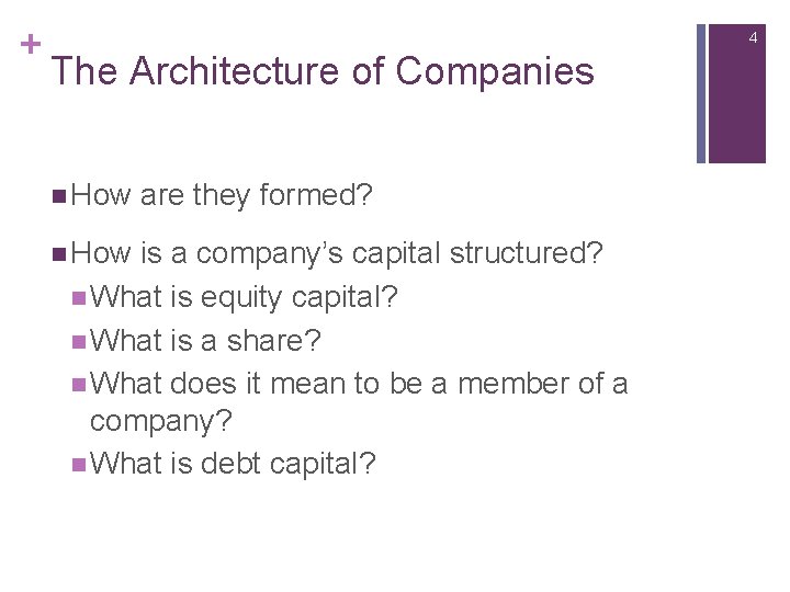 + 4 The Architecture of Companies How are they formed? is a company’s capital + 4 The Architecture of Companies How are they formed? is a company’s capital