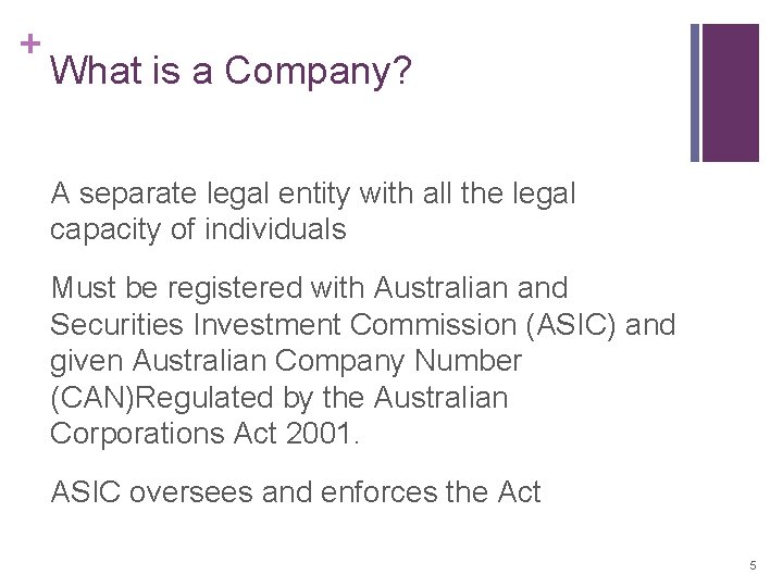 + What is a Company? A separate legal entity with all the legal capacity + What is a Company? A separate legal entity with all the legal capacity