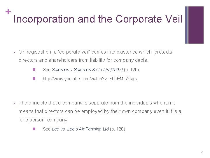 + Incorporation and the Corporate Veil • On registration, a ‘corporate veil’ comes into + Incorporation and the Corporate Veil • On registration, a ‘corporate veil’ comes into