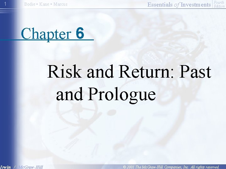 1 Bodie • Kane • Marcus Essentials of Investments Fourth Edition Chapter 6 Risk