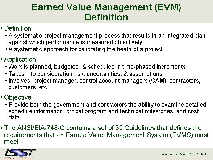 Earned Value Management (EVM) Definition § Definition • A systematic project management process that