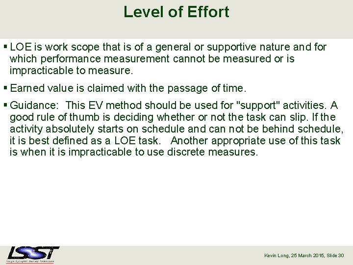 Level of Effort § LOE is work scope that is of a general or