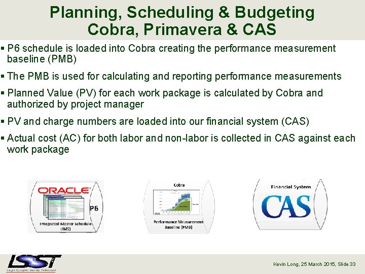Planning, Scheduling & Budgeting Cobra, Primavera & CAS § P 6 schedule is loaded