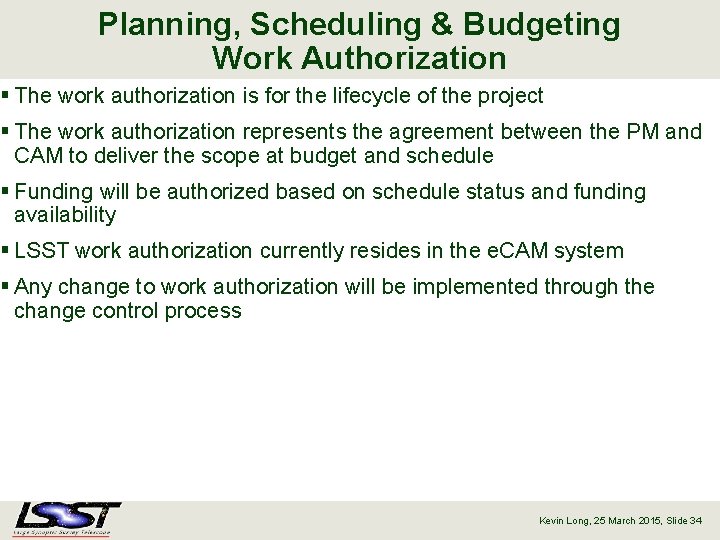 Planning, Scheduling & Budgeting Work Authorization § The work authorization is for the lifecycle