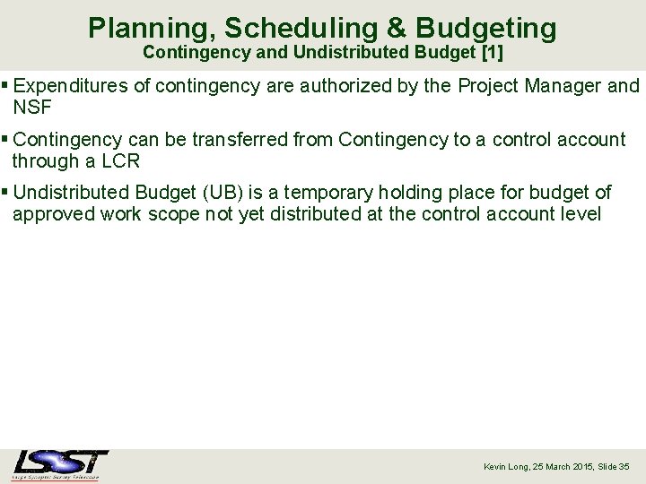 Planning, Scheduling & Budgeting Contingency and Undistributed Budget [1] § Expenditures of contingency are